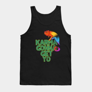 Karma gonna get yo Tank Top